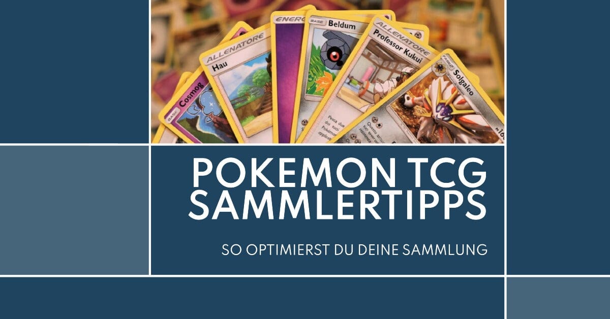 Pokemon TCG Sammlertipps: So optimierst du deine Sammlung